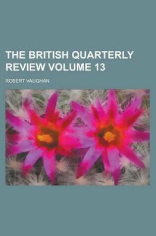 Cover of The British Quarterly Review Volume 13