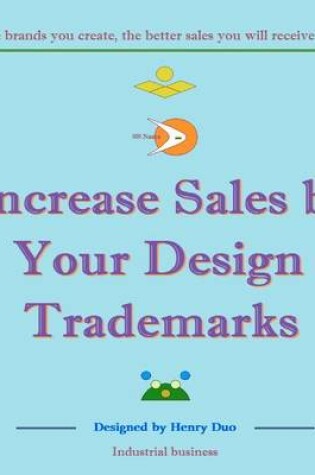 Cover of Increase Sales by Your Design Trademarks