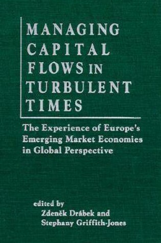 Cover of Managing Capital Flows in Turbulent Times: The Experience of Europe's Emerging Market Economies in Global Perspective