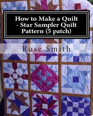 Book cover for How to Make a Quilt - Star Sampler Quilt Pattern (5 Patch)