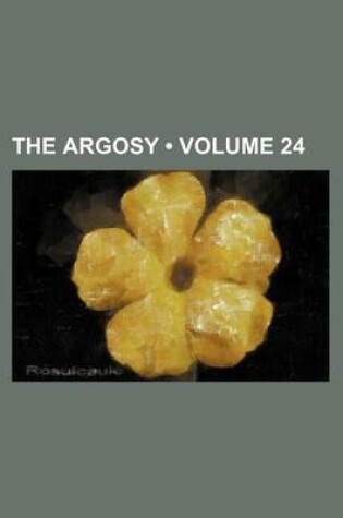 Cover of The Argosy (Volume 24)