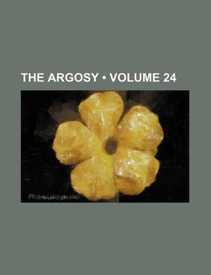 Book cover for The Argosy (Volume 24)