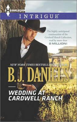 Wedding at Cardwell Ranch by B J Daniels