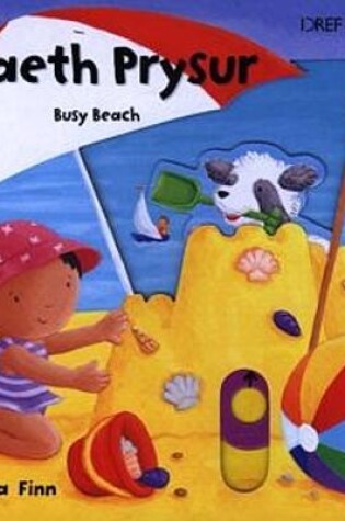 Cover of Llyfrau Prysur: Traeth Prysur/Busy Beach
