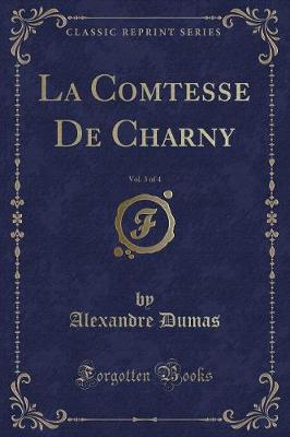 Book cover for La Comtesse de Charny, Vol. 3 of 4 (Classic Reprint)