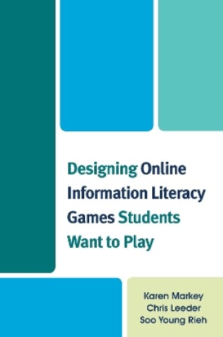 Cover of Designing Online Information Literacy Games Students Want to Play