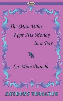 Book cover for The Man Who Kept His Money in a Box & La Mre Bauche