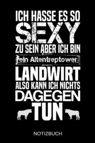 Cover of Ich hasse es so sexy zu sein aber ich bin ein Altentreptower Landwirt also kann ich nichts dagegen tun