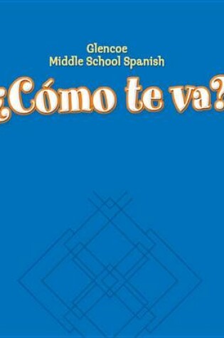 Cover of Glencoe Middle School Spanish C<Mo TE Va? B, Nivel Azul Workbook