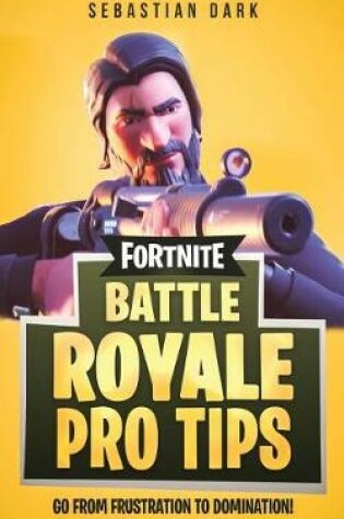 Cover of Fortnite Battle Royale Pro Tips