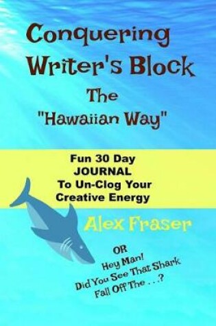 Cover of Conquering Writer's Block, The Hawaiian Way