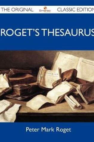Cover of Roget's Thesaurus - The Original Classic Edition