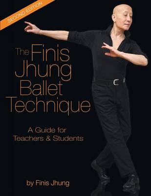 Cover of The Finis Jhung Ballet Technique