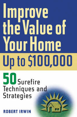 Book cover for Improve the Value of Your Home Up to $100,000