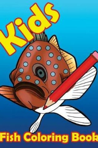 Cover of Kids Fish Coloring Book