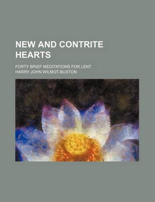 Book cover for New and Contrite Hearts; Forty Brief Meditations for Lent