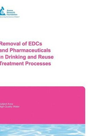 Cover of Removal of Edcs and Pharmaceuticals in Drinking and Reuse Treatment Processes