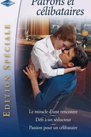 Cover of Patrons Et Celibataires (Harlequin Edition Speciale)