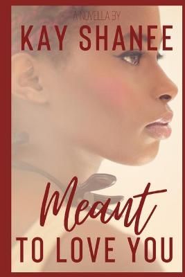 Book cover for Meant to Love You