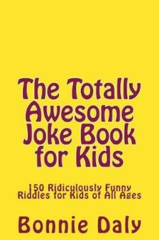 Cover of The Totally Awesome Joke Book for Kids