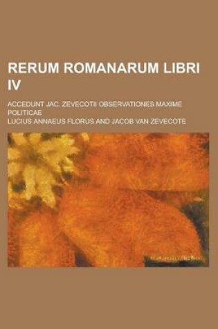 Cover of Rerum Romanarum Libri IV; Accedunt Jac. Zevecotii Observationes Maxime Politicae