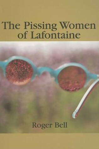 Cover of The Pissing Women of Lafontaine