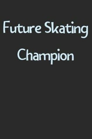 Cover of Future Skating Champion