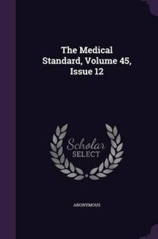 Cover of The Medical Standard, Volume 45, Issue 12