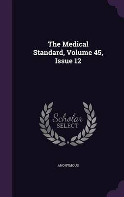 Book cover for The Medical Standard, Volume 45, Issue 12