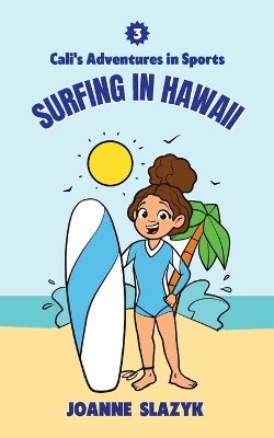 Book cover for Cali's Adventures in Sports - Surfing in Hawaii