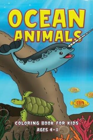 Cover of Ocean Animals Coloring Book For Kids Ages 4-8
