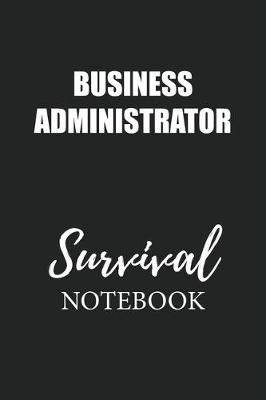 Book cover for Business Administrator Survival Notebook