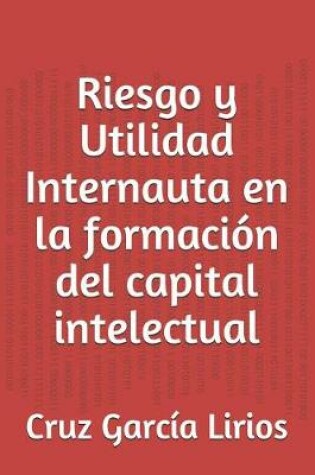 Cover of Riesgo Y Utilidad Internauta En La Formaci n del Capital Intelectual