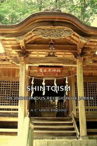 Cover of Shintoism: The Indigenous Religion of Japan