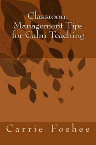 Cover of Classroom Management Tips for Calm Teaching