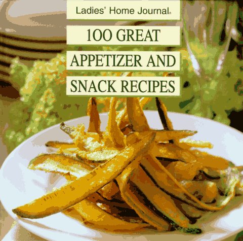 Cover of 100 Great Appetizer and Snack Recipes