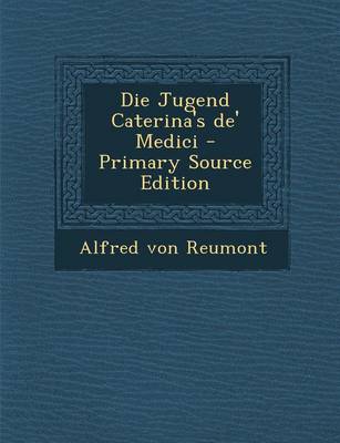 Book cover for Die Jugend Caterina's de' Medici