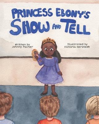 Cover of Princess Ebony's Show and Tell