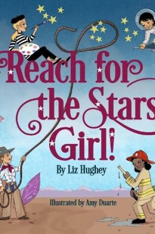 Cover of Reach for the Stars, Girl!