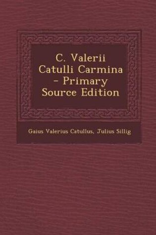 Cover of C. Valerii Catulli Carmina