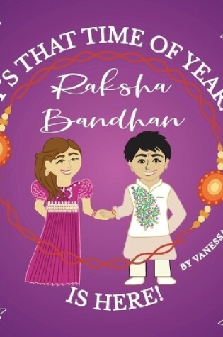 Cover of It's That Time of Year! Raksha Bandhan is Here!