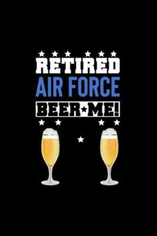 Cover of Retired Air Force Beer Me!