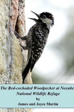 Cover of The Red-Cockaded Woodpecker at Noxubee National Wildlife Refuge