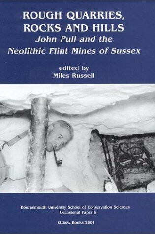 Cover of Rough Quarries, Rocks and Hills. John Pull and the Neolithic Flint Mines of Sussex