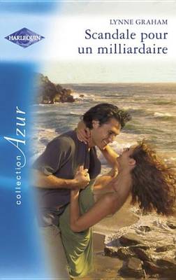 Book cover for Scandale Pour Un Milliardaire (Harlequin Azur)
