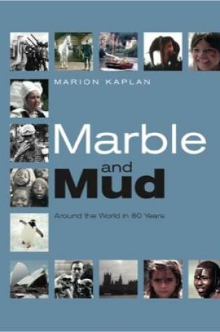 Cover of Marble and Mud: Around the World in 80 Years