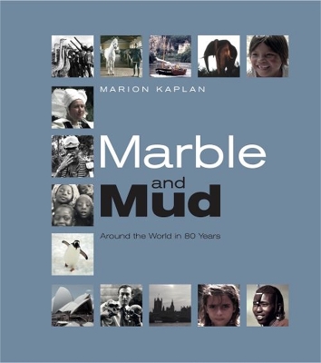 Book cover for Marble and Mud: Around the World in 80 Years