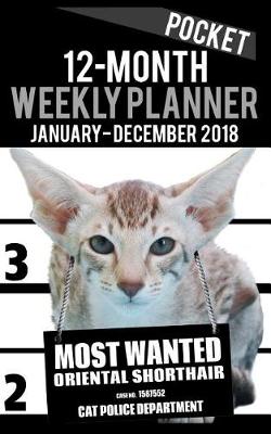 Book cover for 2018 Pocket Weekly Planner - Most Wanted Oriental Shorthair