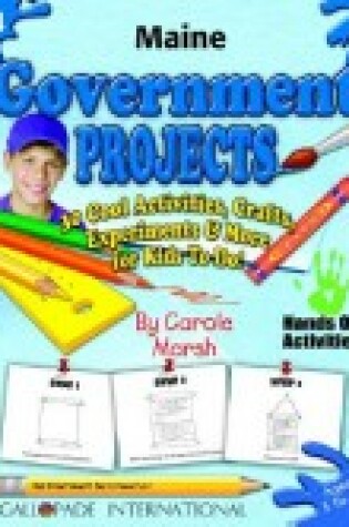 Cover of Maine Government Projects - 30 Cool Activities, Crafts, Experiments & More for K