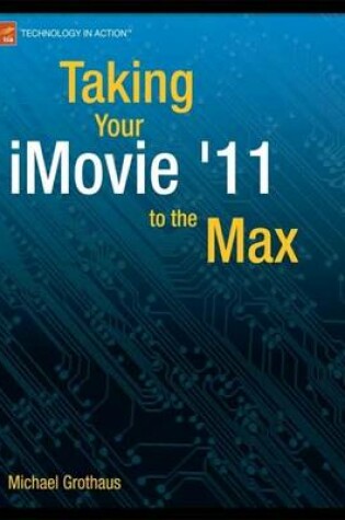 Cover of Taking Your iMovie '11 to the Max